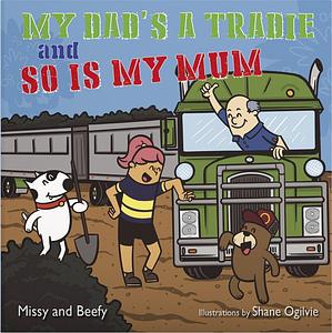 My Dad’s a tradie and so is my Mum - Missy and Beefy