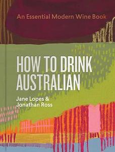 How To Drink Australian - Jane Lopes & Jonothan Ross