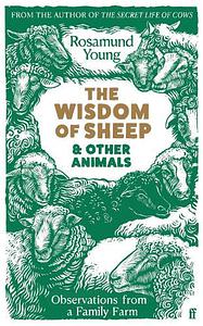 The Wisdom of Sheep & Other Animals - Rosamund Young
